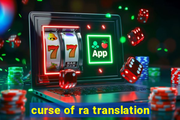 curse of ra translation